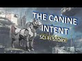 Story Narration | The Canine Intent (Sci-Fi Story from the ESA Science Fiction Competition)