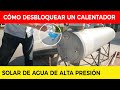 Cómo Desbloquear un Calentador Solar de Agua de Alta Presión 🌞