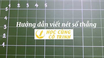 Bài 3: Hướng dẫn cách viết nét sổ thẳng