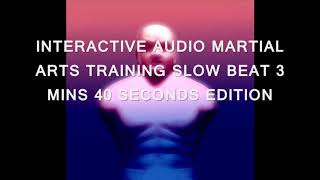 INTERACTIVE AUDIO MARTIAL ARTS TRAINING SLOW BEAT 3 MINS 40 SECONDS EDITION screenshot 5