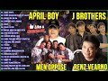 April Boy,  Nyt Lumenda, Renz Verano, J Brothers, Men Oppose   Best Song OPM Hits Of All Time 2023