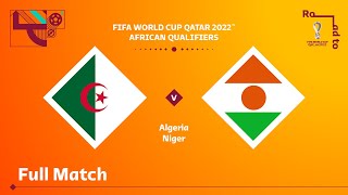 Algeria v Niger | FIFA World Cup Qatar 2022 Qualifier | Full Match