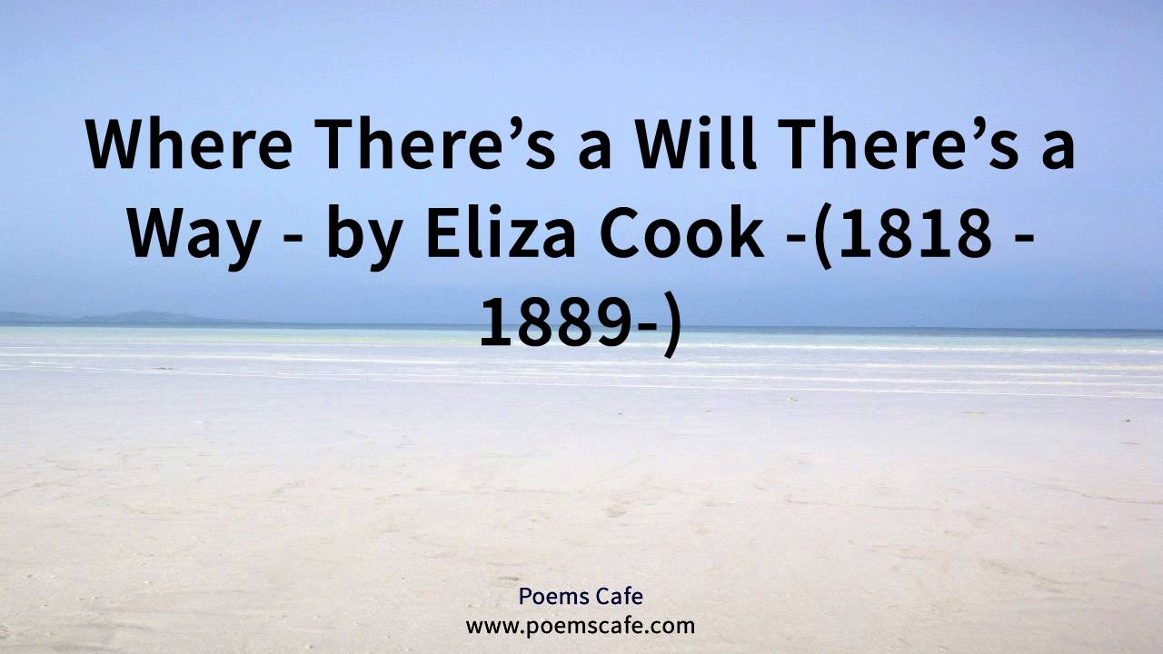 Where There's a Will There's a Way by Eliza Cook 1818 1889 - YouTube