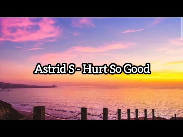 ASTRID S - HURTS SO GOOD LYRICS AND COVER (COVER BY ELTASYA NATASHA) class=