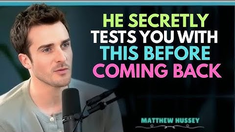 He Secretly Tests You With THIS Before Coming Back | Relationship Psychology
