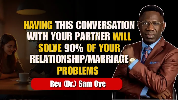 Having This Conversation With Your Partner Will Settle 90% Of Your Marriage Problems | Rev Sam Oye
