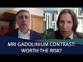 Mri gadolinium contrast is it worth the risk  imaging expert daniel margolis md explains  pcri