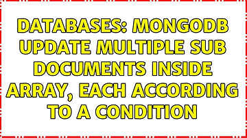 Databases: MongoDB update multiple sub documents inside array, each according to a condition