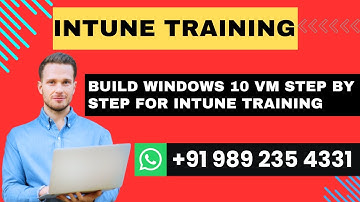 Intune Overview | Historical Background | Build Win 10 Virtual Machine For MS Intune Practical Lab
