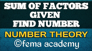 Number Systems or number Theory | Sum of Factors Given, Find Number