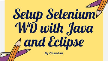 Setup Selenium with Eclipse and Java | Learn Automation with Chandan
