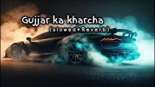 Gujjar ka kharcha.....(Slowed Reverb)....lofi songs......#music #gujjar #lofimusic #slowedandreverb