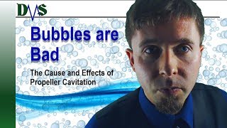 bubbles are bad:  the cause and effects of propeller cavitation