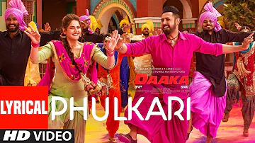 Phulkari Lyrical | Daaka | Gippy Grewal, Zareen Khan |  Payal Dev | Shah & Shah