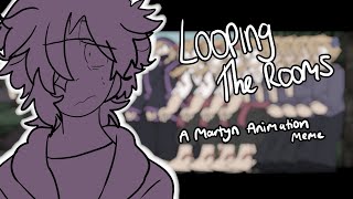 Looping the Rooms// Life series Martyn Animation