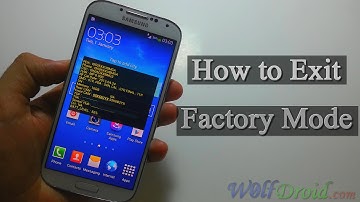 How to Exit Factory Mode for Samsung Galaxy Devices