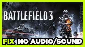 How to FIX Battlefield 3 No Audio/Sound Not Working