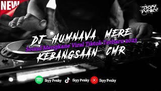 DJ HUMNAVA MERE VERSI KEBANGSAAN CMR Mengkece | Sound Viral Tiktok Yang Kalian Cari