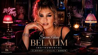 Sezen Aksu - Belalım Ağlatan Klarnet 🎷 Turkish Instrumental • Violin & Qanun