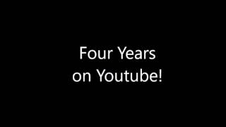 FOUR YEARS ON YOUTUBE! and Updates