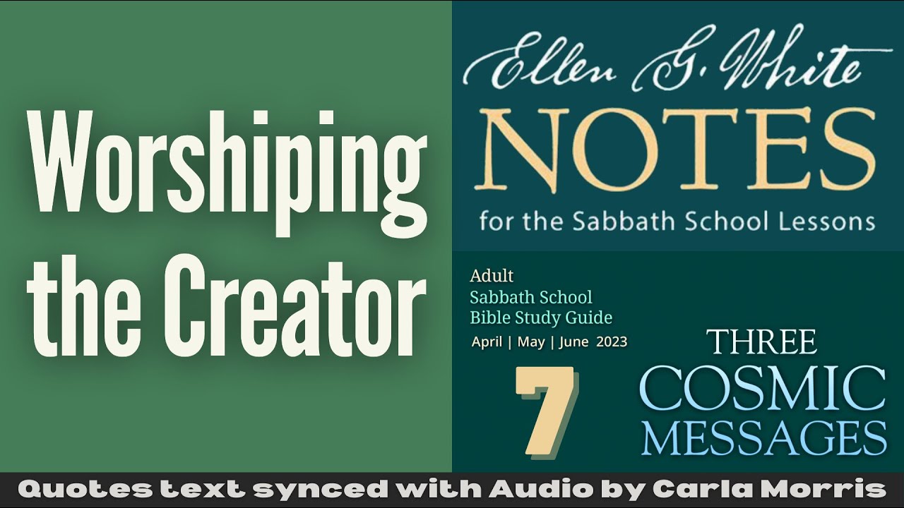 2023-q2-lesson-07-ellen-g-white-notes-worshiping-the-creator