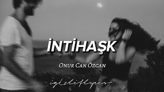 Onur Can Özcan - İntihaşk (Lyrics şarkı sözleri)