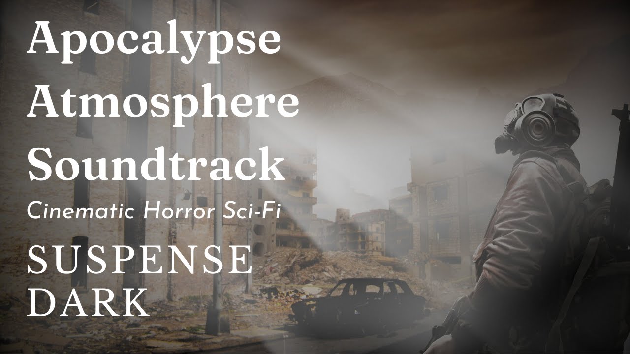 Cinematic Horror Sci-Fi Suspense Dark Apocalypse Atmosphere Soundtrack