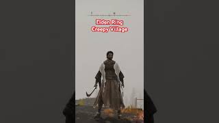 Elden Ring Creepy Village #eldenring #bandainamco #freeroam #openworldgame #creepy