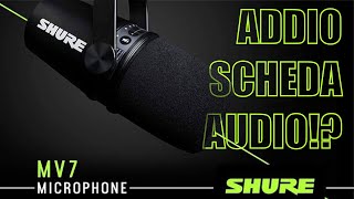 Ho provato lo SHURE MV7. Sto per BUTTARE la mia scheda audio.