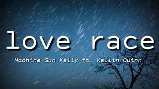 Machine Gun Kelly ft. Kellin Quinn - love race (Lyrics)