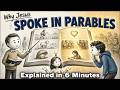 Why Jesus spoke in parables — Explained in 6 minutes