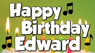 Happy Birthday Edward A Happy Birthday Song