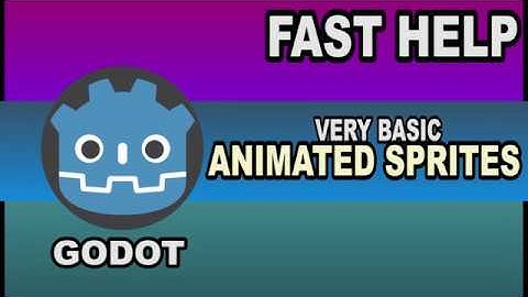 Fast Help - Animated Sprites - Godot