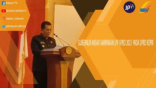 GUBERNUR ANSAR SAMPAIKAN LPP APBD 2023 PADA DPRD KEPRI