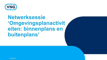 Netwerksessie ‘Omgevingsplanactiviteiten: binnenplans en buitenplans’ - 19 april 2024