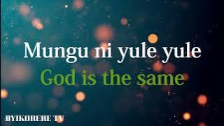 MUNGU NI YULE YULE By Alarm Ministries (lyrics video English translation)