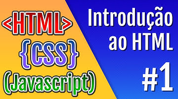 Curso HTML, CSS e Javascript - Aula 1 - Introdução ao HTML