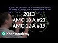 2013 AMC 10 A #23 / AMC 12 A #19 | Math for fun and glory | Khan Academy