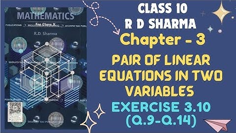 RD Sharma Solutions | Class 10 Maths | 3. Pair of Linear Equations in two Variables | Exercise 3.10