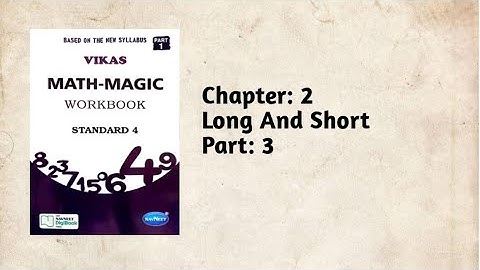 Std-4 Maths| Ch:2 Lond and Short| Part 3| Vikas workbook solution | ncert