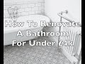 How To Renovate A Bathroom for £4,000. Bathroom Renovation UK I Bathroom Makeover I Bathroom Design
