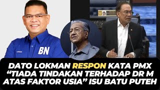 Dato Lokman Respon Kata Pmx tiada Tindakan Terhadap Dr M Atas Faktor Usia Isu Batu Puteh