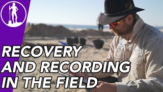 Recovery and Recording in the Field- Archaeology Excavation Processes