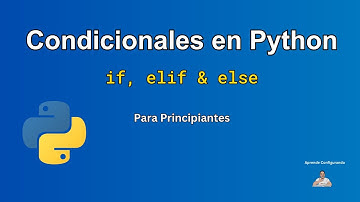 Condicionales en Python: If, Elif, Else Explicados | Para Pincipiantes