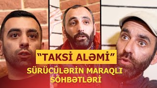 "Taksidə bığlı kişilərin masaj təklifi" - Taksi sürücülərinin başına gələn inanılmaz hadisələri