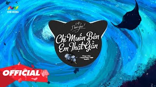 CHỈ MUỐN BÊN EM THẬT GẦN - YLing (Thanh Huyy Remix) | 1 HOUR VERSION OFFICIAL