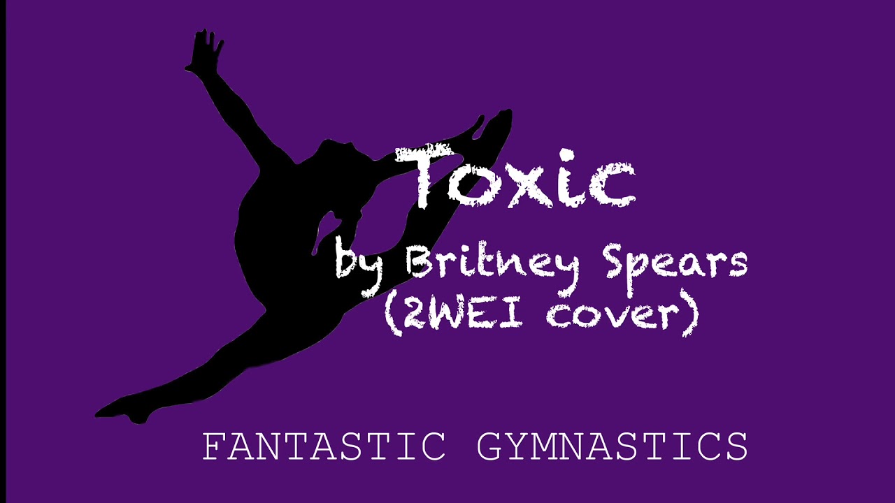 Toxic Gymnastic Floor Music YouTube