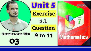 Gohar mathematics 7 unit 5 exercise 5.1 Q9 to Q11