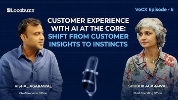 VoCX Episode 5: Customer Experience with AI at the Core: Shift from Customer Insights to Instincts