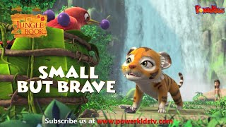 Small But Brave | English stories । जंगल बुक | पॉवरकिड्स